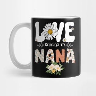 I Love Being Called Nana Flower Daisy Cute Mother's Day Mug